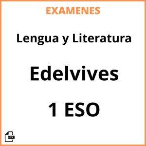 Examenes Lengua y Literatura 1 ESO Edelvives PDF Resueltos
