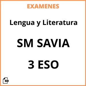 Examenes Resueltos Lengua y Literatura 3 ESO SM SAVIA PDF