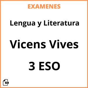 Examenes PDF Lengua y Literatura 3 ESO Vicens Vives Resueltos