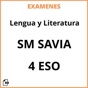 Examenes Lengua y Literatura 4 ESO SM SAVIA PDF Resueltos
