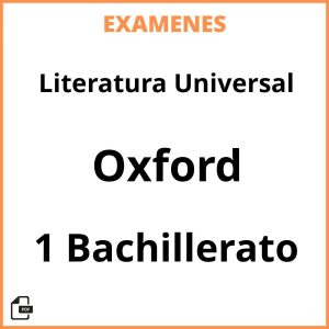 Examenes Resueltos Literatura Universal 1 Bachillerato Oxford PDF