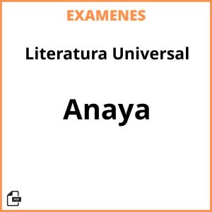 Examenes Literatura Universal Anaya Resueltos PDF