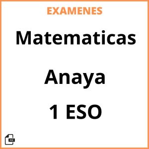 Examenes Resueltos Matematicas 1 ESO Anaya PDF