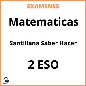 Examenes Matematicas 2 ESO Santillana Saber Hacer PDF Resueltos