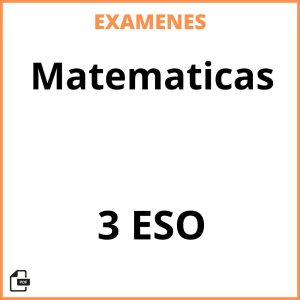 Examenes Matematicas 3 ESO Resueltos PDF