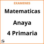 Examenes Resueltos Matematicas 4 Primaria Anaya PDF