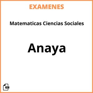 Examenes PDF Matematicas Ciencias Sociales Anaya Resueltos