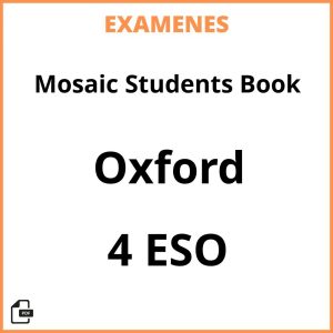 Examenes Mosaic Students Book 4 ESO Oxford PDF Resueltos
