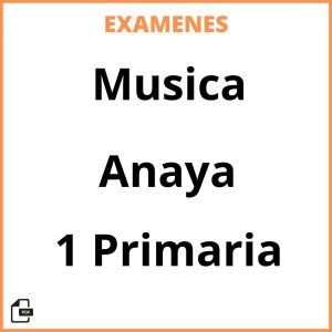 Examenes Resueltos Musica 1 Primaria Anaya PDF
