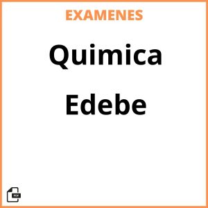 Examenes PDF Quimica Edebe Resueltos