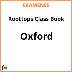 Examenes Roottops Class Book Oxford PDF Resueltos