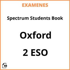 Examenes Spectrum Students Book 2 ESO Oxford Resueltos PDF