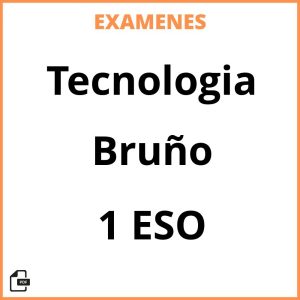 Examenes Resueltos Tecnologia 1 ESO Bruño PDF