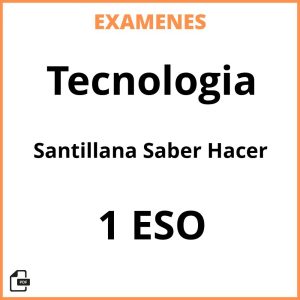 Examenes Resueltos Tecnologia 1 ESO Santillana Saber Hacer PDF