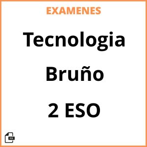 Examenes Resueltos Tecnologia 2 ESO Bruño PDF