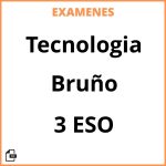 Examenes Tecnologia 3 ESO Bruño Resueltos PDF