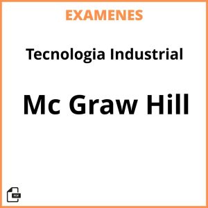 Examenes Resueltos Tecnologia Industrial Mc Graw Hill PDF