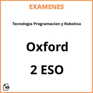 Examenes Resueltos Tecnologia Programacion y Robotica 2 ESO Oxford PDF
