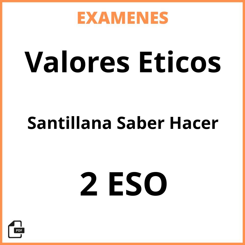 Examenes Valores Eticos 2 Eso Santillana Saber Hacer Resueltos Pdf 2022 Hot Sex Picture 3917