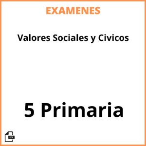 Examenes PDF Valores Sociales y Civicos 5 Primaria Resueltos