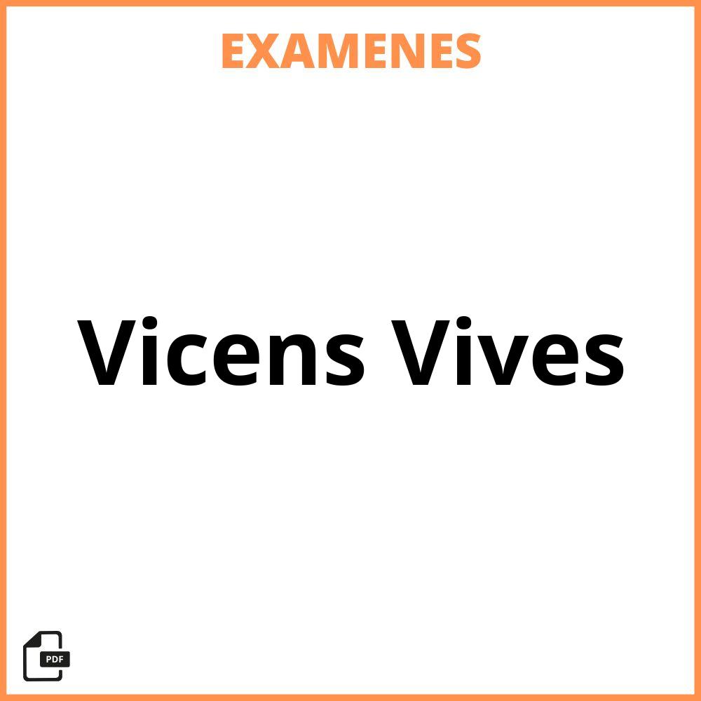 Examenes Resueltos Vicens Vives PDF 2024